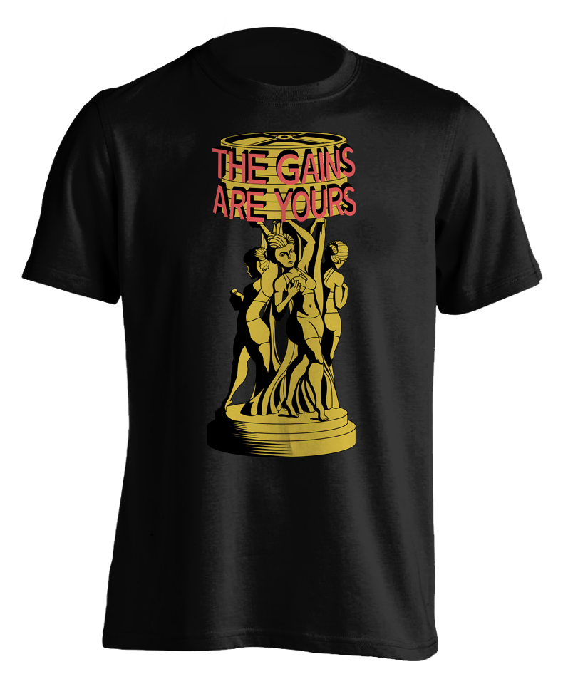 black  "The Gains Are Yours" T-shirt