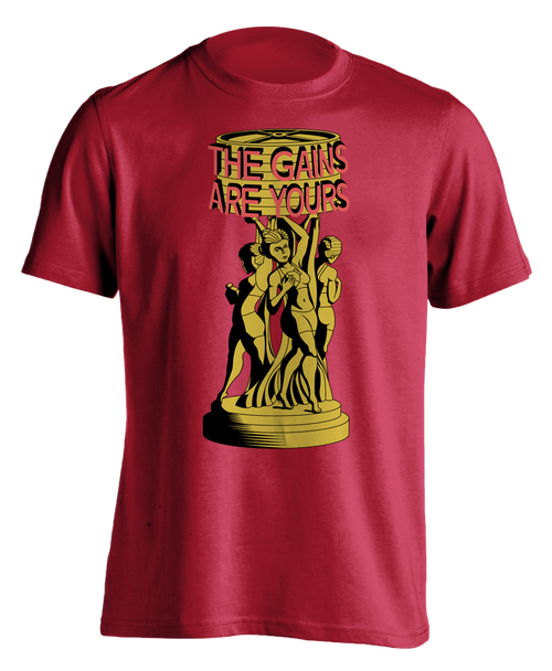 red "The Gains Are Yours" T-shirt