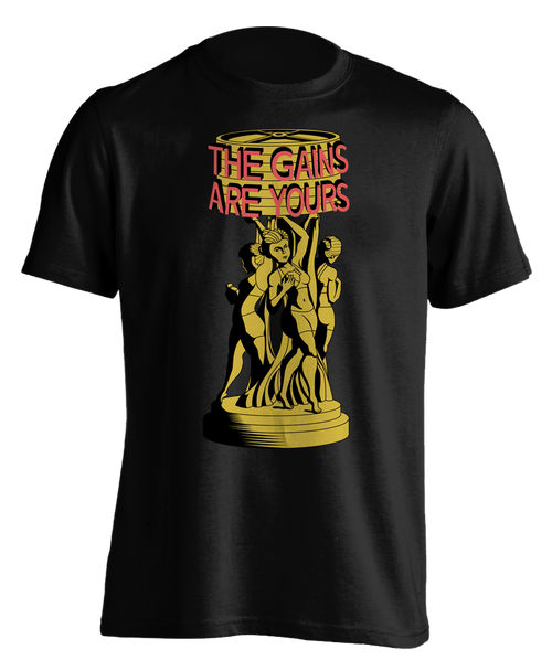 black  "The Gains Are Yours" T-shirt